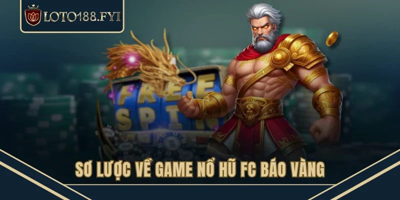 Sơ lược về game nổ hũ Fc báo vàng