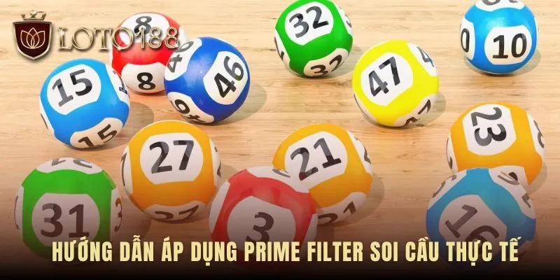 Hướng dẫn prime filter lô đẹp với 4 bước lọc số chuẩn xác